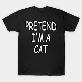 Pretend I'm A Cat Costume T-Shirt